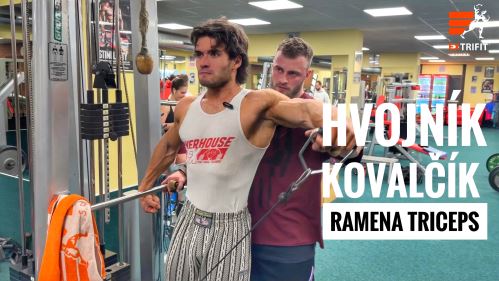 Jakub "Zane" Hvojník, David Kovalčík - Trénink ramen a tricepsů